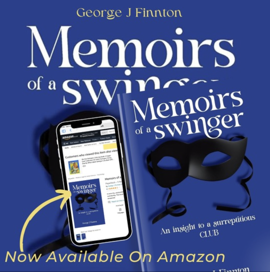 Memoirs of a Swinger by George J Finnton, available on Amazon